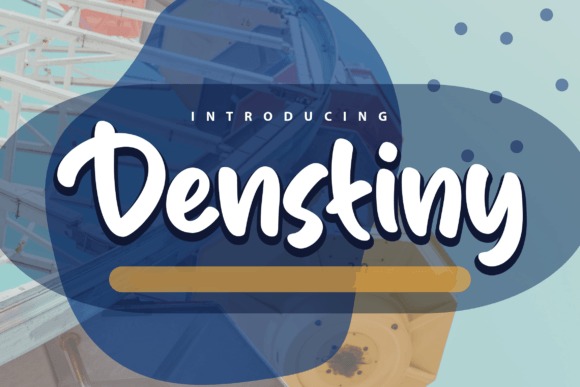 Denstiny: A Practical Look at a Playful Handwritten Display Font